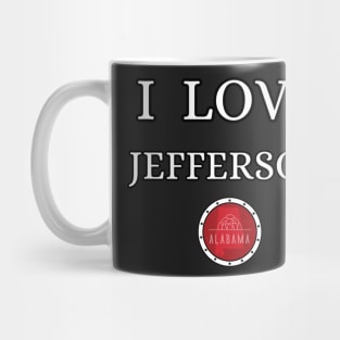 I LOVE JEFFERSON | Alabam county United state of america Mug